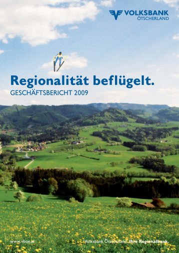 Regionalität beflügelt. GESCHÄFTSBERICHT 2009