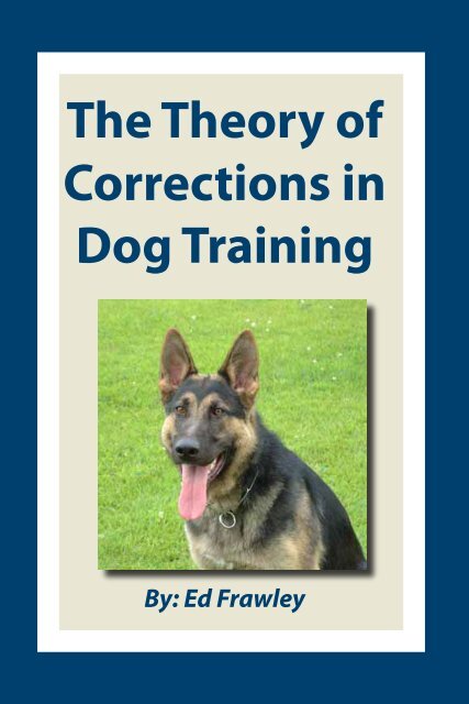 The Theory of Corrections in Dog Training - Leerburg Enterprise, Inc