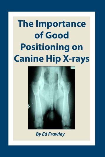 The Importance of Good Positioning on Canine Hip X-rays