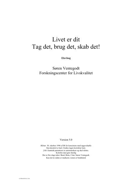 Livet er dit Tag det, brug det, skab det! - Forskningscenter for ...