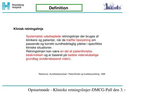 Oplæg: hvad vil det sige at udarbejde en klinisk ... - DMCG-PAL