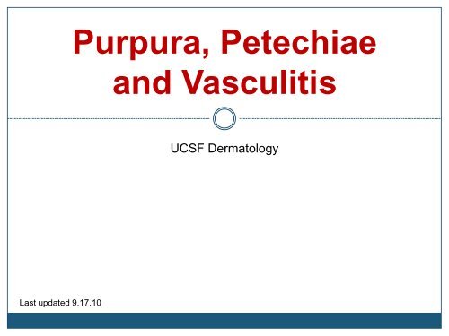 Purpura, Petechiae and Vasculitis - Dermatology