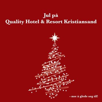 Jul på Quality Hotel & Resort Kristiansand - noe å glede seg til!