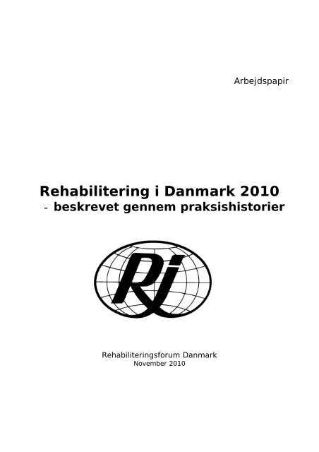 Rehabilitering Danmark 2010 - beskrevet gennem praksishistorier