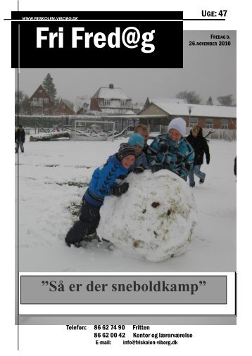 Så er der sneboldkamp” - Friskolen i Viborg