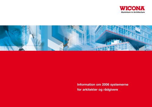 WICONA information om 2006 systemerne for arkitekter og rådgivere