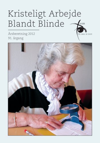 Årsberetning 2012 - Kristeligt Arbejde blandt Blinde