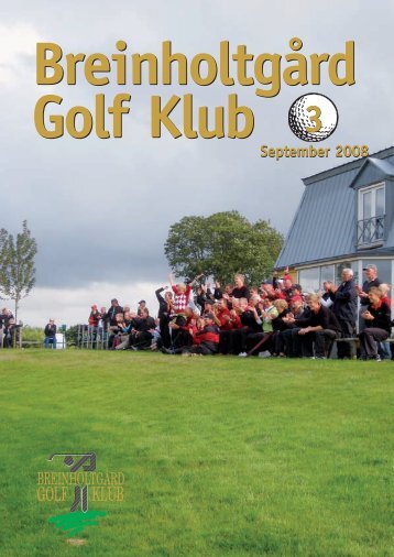 80905 Breinholt-KLUB 03-08.indd - Breinholtgård Golf Center