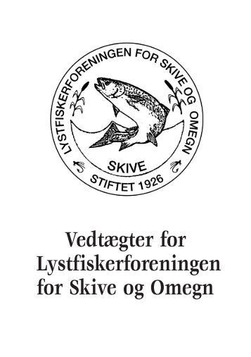 Vedtægter for Lystfiskerforeningen for Skive og Omegn