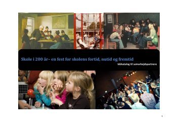 Skole i 200 år– en fest for skolens fortid, nutid og fremtid - DPB