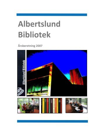 Årsberetning 2007 - Albertslund Bibliotek