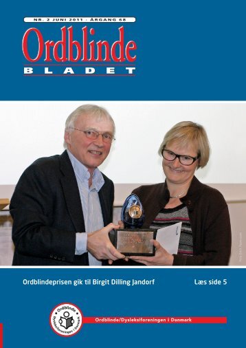 Ordblindebladet nr. 2/2011 - Ordblinde/Dysleksiforeningen i Danmark