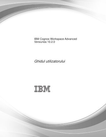 IBM Cognos Workspace Advanced Versiunea 10.2.0: Ghidul ...