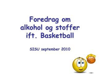 Foredrag om alkohol og stoffer ift. Basketball - SISU