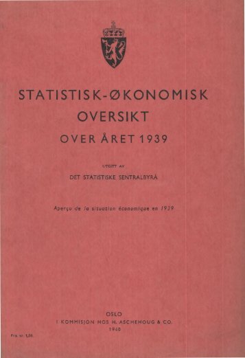Statistisk-Økonomisk Oversikt over Året 1939 - Statistisk sentralbyrå