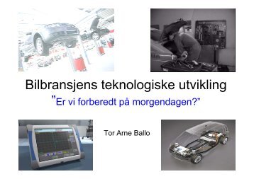 Bilbransjens teknologiske utvikling v/Tor Arne Ballo, Møller Bil