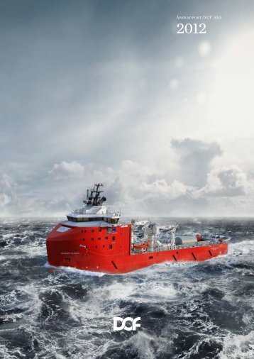 Årsrapport DOF ASA DOF ASA Årsrappor t 20 12 - DOF Subsea