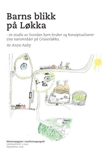 Les Anne Aabys masteroppgave Barns blikk på Løkka ... - Norsk Form