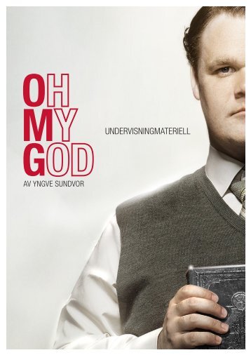 Last ned undervisningsmaterialet til OH MY GOD ... - Rogaland Teater