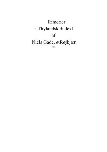 Rimerier i Thylandsk dialekt, af Niels Gade, "Ø Røjkjær". f.eks.