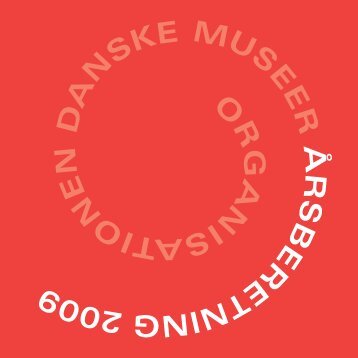 2009 beretning - Organisationen Danske Museer