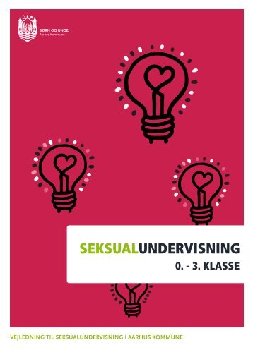 Seksualundervisning 0.-3. klasse (pdf 561 KB) - Aarhus.dk