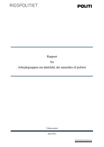 Endelig Rapport_Arbejdsgruppen om doedsfald.pdf - Politiets