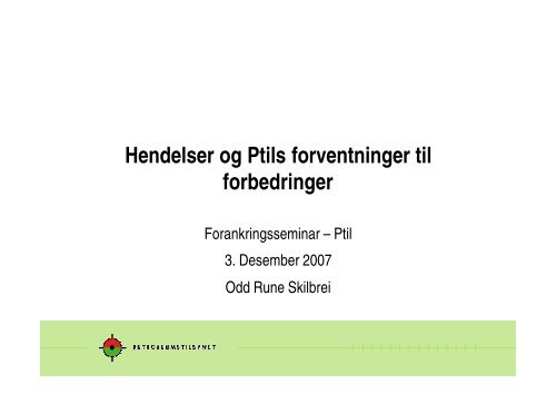 Hendelser og Ptils forventninger til forbedringer