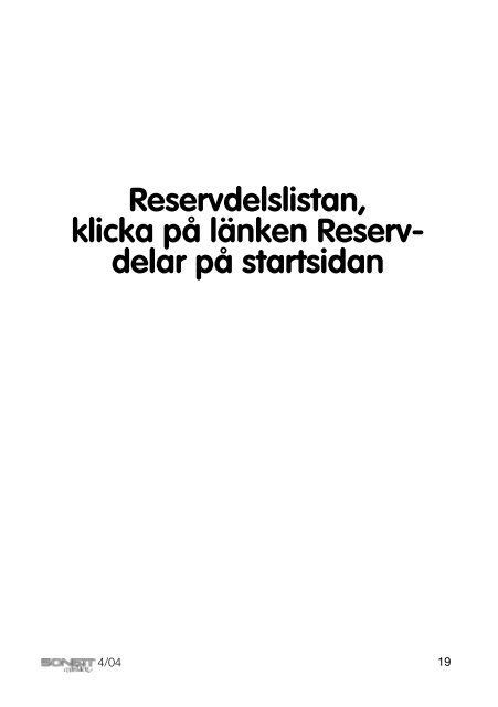 • Reservdelslistan • I sitt rätta element • Äntligen, jakten på en Sonett ...