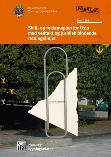 Skilt- og reklameplan for Oslo med vedtekt og juridisk bindende ...