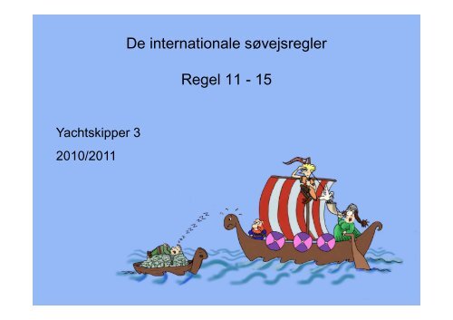 De internationale søvejsregler Regel 11 - 15