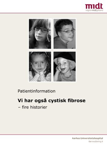 Vi har også Cystisk Fibrose - fire historier - Aarhus Universitetshospital