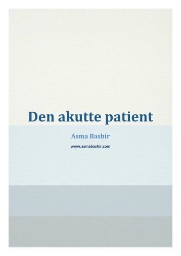 Den akutte patient - Asma Bashir