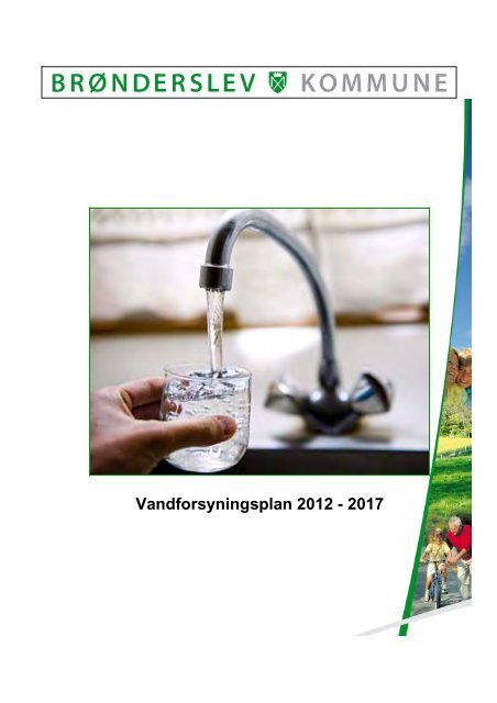 Se vandforsyningsplan 2012 - 2017 her. - Kommuneplan 2009-2021