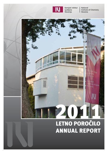 Letno poročilo 2011 (pdf) - Kemijski inštitut