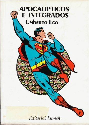 Umberto Eco. Apocalípticos e integrados. - MITO y LITERATURA