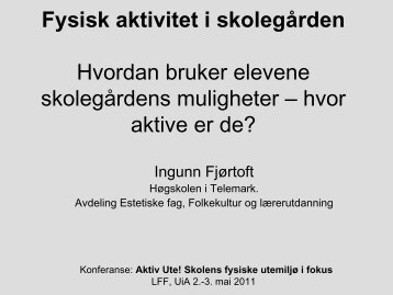 Fysisk aktivitet i skolegården. Hvordan 6- og 14-åringer bruker ...