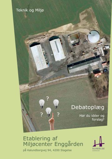 Etablering af Miljøcenter Enggården Debatoplæg ? ? ? - Slagelse ...