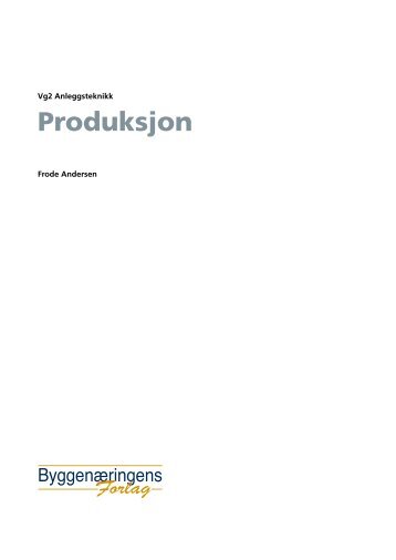 Vg2 Anleggsteknikk, Produksjon - Bokas nettressurs