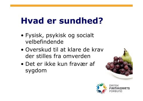 Sund livsstil og arbejdsglæde v Bo Isaksen Dansk Firmaidrætsforbund