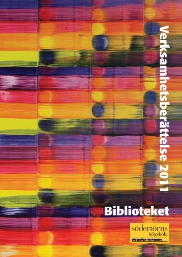 V erksamhetsberättelse 2011 Biblioteket - Södertörns högskola