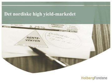 Det nordiske high yield-markedet - Holberg Fondene