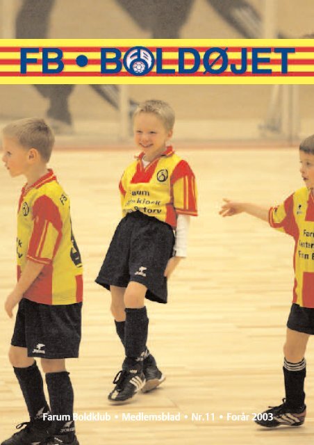 Farum Boldklub • Medlemsblad • Nr.11 • Forår 2003