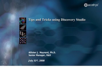 Tips and Tricks using Discovery Studio - Accelrys