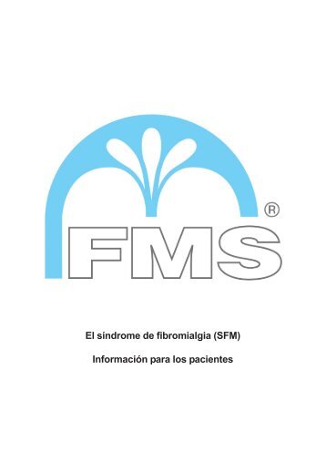 El síndrome de fibromialgia (SFM) Información para los pacientes