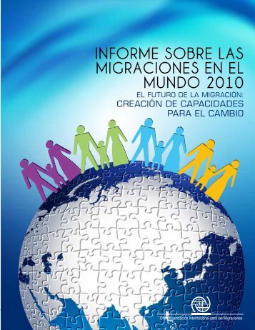 informe sobre las migraciones en el mundo 2010 - IOM Publications