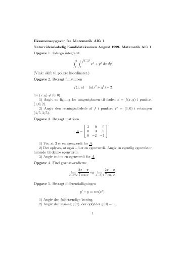 Eksamensopgaver fra Matematik Alfa 1 Opgave 1. Udregn integralet ...