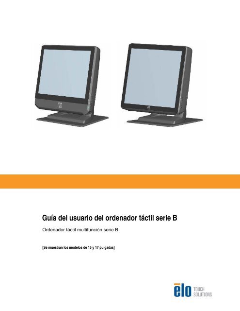 Guía del usuario del ordenador táctil serie B - Elo Touch Solutions