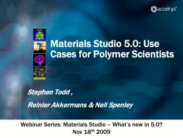 Materials Studio 5.0: Use Cases for Polymer Scientists - Accelrys