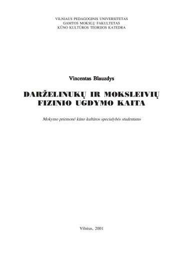 darželinukų ir moksleivių fizinio ugdymo kaita - VPU biblioteka ...